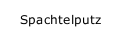Spachtelputz